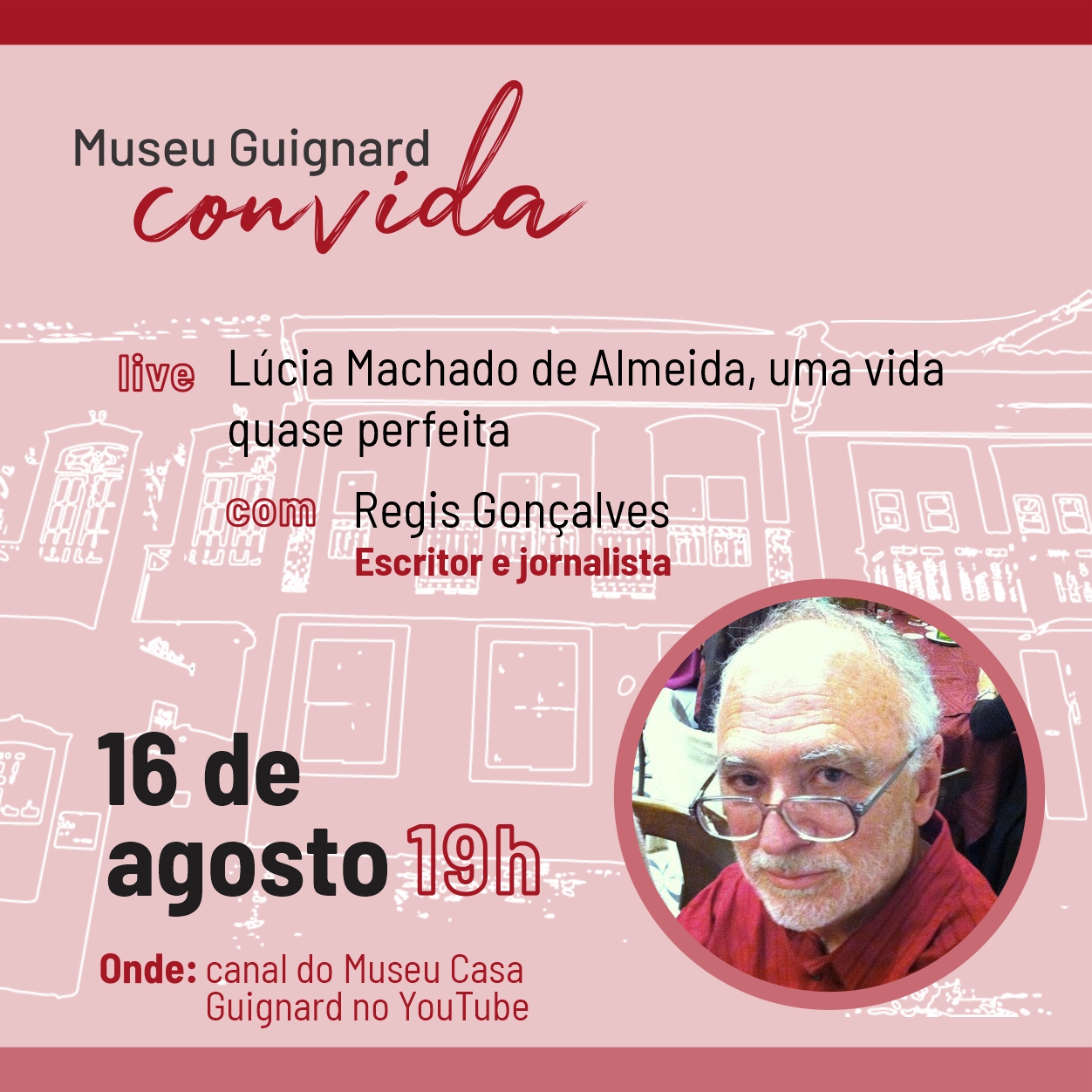 Museu Casa Guignard realiza live com o jornalista Regis Gonçalves