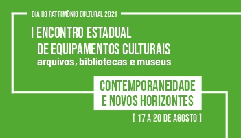Secult promove I Encontro Estadual de Equipamentos Culturais - arquivos, bibliotecas e museus
