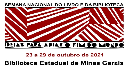 Biblioteca Pública Estadual de Minas Gerais promove Semana Nacional do Livro e da Biblioteca, com o tema Ideias para Adiar o Fim do Mundo