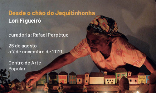 Centro de Arte Popular inaugura a exposição temporária “Desde o chão do Jequitinhonha”, de Lori Figueiró