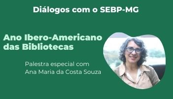 Diálogos com o SEBP-MG aborda o ano Ibero-Americano das Bibliotecas