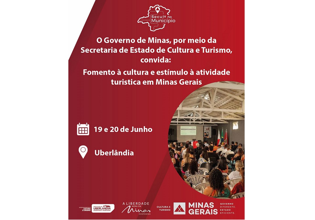 Governo de Minas e Prefeitura de Uberlândia promovem fórum de Fomento à Cultura e Estímulo à Atividade Turística na cidade