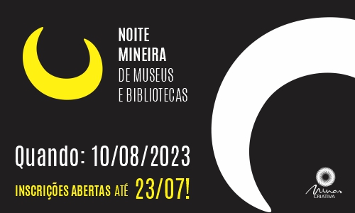 Governo de Minas recebe inscrições para 2ª edição da “Noite Mineira de Museus e Bibliotecas”